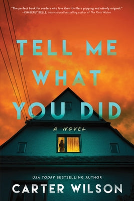 Tell Me What You Did by Wilson, Carter