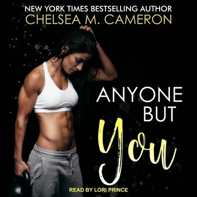 Anyone But You by Cameron, Chelsea M.