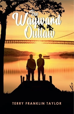 The Wayward Outlaw by Taylor, Terry Franklin
