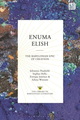 Enuma Elish: The Babylonian Epic of Creation by Haubold, Johannes