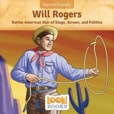 Will Rogers: Native American Star of Stage, Screen, and Politics by Walters, Jennifer Marino