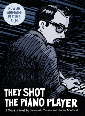 They Shot the Piano Player: A Graphic Novel by Trueba, Fernando