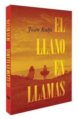El Llano En Llamas (the Burning Plain, Spanish Edition): Edición Conmemorativa 70 Aniversario 1953-2023 (70th Anniversary Commemorative Edition 1953-2 by Rulfo, Juan