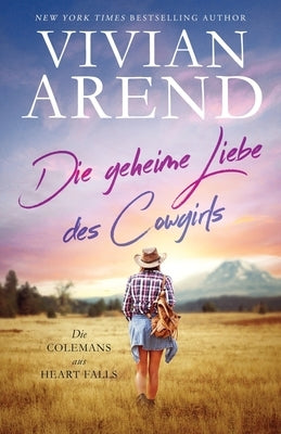 Die geheime Liebe des Cowgirls by Arend, Vivian