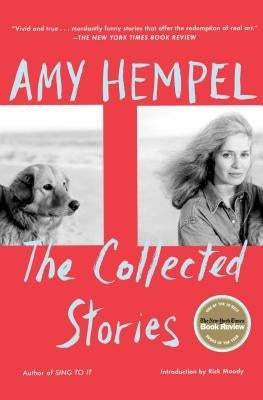 The Collected Stories of Amy Hempel by Hempel, Amy