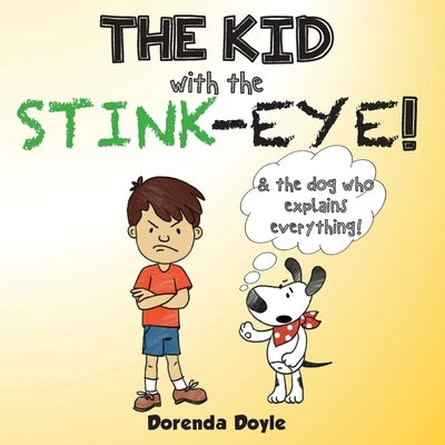 THE KID with the STINK-EYE! by Doyle, Dorenda