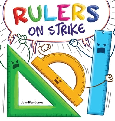 Rulers on Strike: A Funny, Rhyming, Read Aloud Kid's Book About Respect and Responsibility by Jones, Jennifer