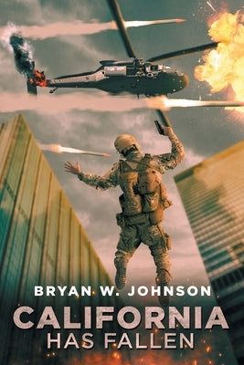 California Has Fallen by Johnson, Bryan W.