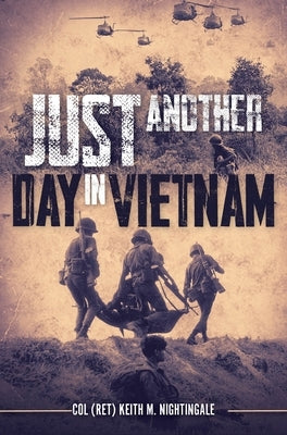 Just Another Day in Vietnam by Nightingale, Keith