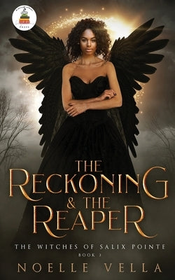 The Witches of Salix Pointe 3: The Reckoning & The Reaper: The Reckoning & The Reaper by Vella, Noelle