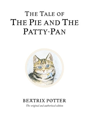 The Tale of the Pie and the Patty-Pan by Potter, Beatrix