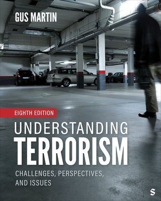 Understanding Terrorism: Challenges, Perspectives, and Issues by Martin, Gus