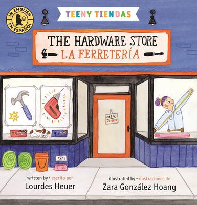 Teeny Tiendas: The Hardware Store/La Ferretería by Heuer, Lourdes