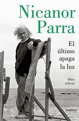 El ?ltimo Apaga La Luz / The Last One Out Shuts the Lights by Parra, Nicanor