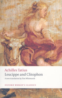 Leucippe and Clitophon by Tatius, Achilles