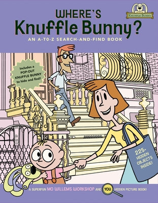 Where's Knuffle Bunny?: An A-To-Z Search-And-Find Book by Mo Willems Workshop