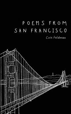 Poems from San Francisco by Feldman, Cole