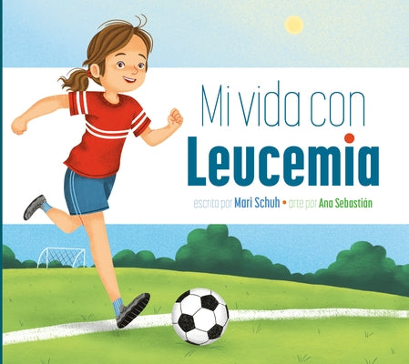 Mi Vida Con Leucemia by Schuh, Mari C.