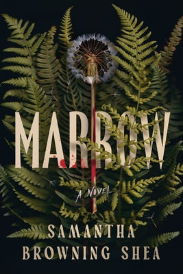 Marrow by Shea, Samantha Browning