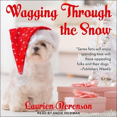 Wagging Through the Snow by Hickman, Angie