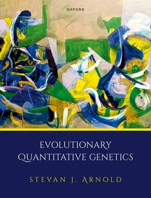 Evolutionary Quantitative Genetics by Arnold, Stevan J.