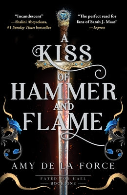 A Kiss of Hammer and Flame: The Must-Read, Sizzling Romantasy Debut for Fans of Throne of Glass by de la Force, Amy
