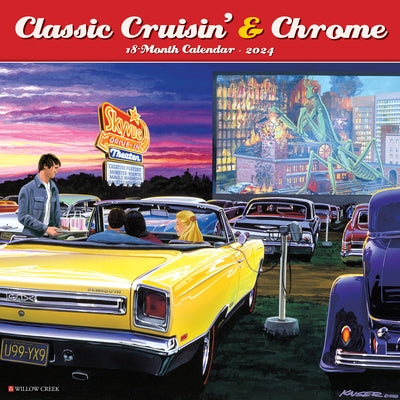 Classic Cruisin' & Chrome 2024 12 X 12 Wall Calendar by Willow Creek Press
