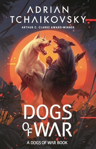 Dogs of War by Tchaikovsky, Adrian