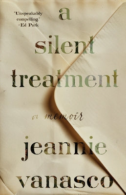 A Silent Treatment: A Memoir by Vanasco, Jeannie