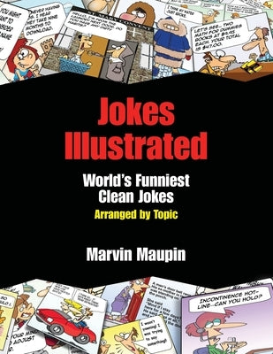 Jokes Illustrated: World's Funniest Clean Jokes by Maupin, Marvin C.