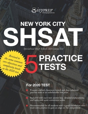 IvyPrep SHSAT: New York City Specialized High Schools Admissions Test (IvyPrep): For the 2020 Test. Five expert crafted, classroom te by He, Shichang