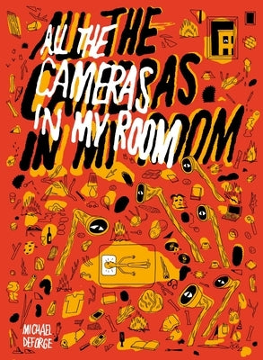 All the Cameras in My Room by Deforge, Michael