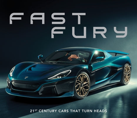 Fast Fury: 21st Century Cars That Turn Heads by Publications International Ltd