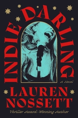 Indie Darling by Nossett, Lauren
