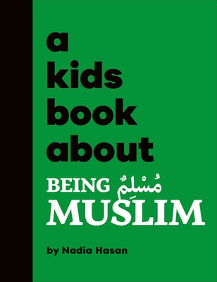 A Kids Book about Being Muslim by Hasan, Nadia