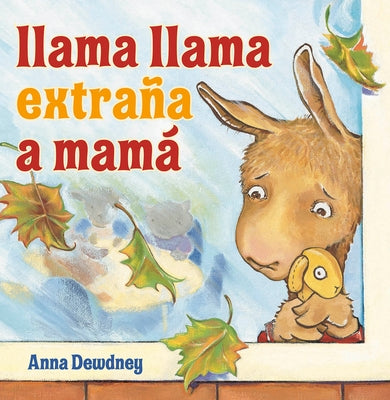 Llama Llama Extraña a Mamá (Llama Llama Misses Mama Spanish Edition) by Dewdney, Anna