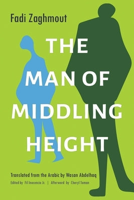 The Man of Middling Height by Zaghmout, Fadi