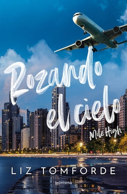 Rozando El Cielo: En El Hockey Y El Amor, Todo Vale / Mile High by Tomforde, Liz