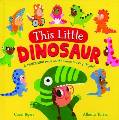 This Little Dinosaur by Byers, Coral