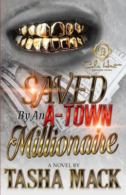 Saved By An A-Town Millionaire by Mack, Tasha