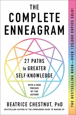 The Complete Enneagram: 27 Paths to Greater Self-Knowledge by Chestnut, Beatrice