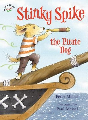 Stinky Spike the Pirate Dog by Meisel, Peter
