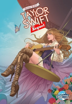 Female Force: Taylor Swift 2, the Sequel by Frizell, Michael