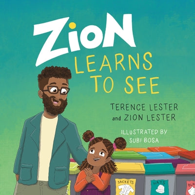 Zion Learns to See: Opening Our Eyes to Homelessness by Lester, Terence
