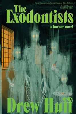 The Exodontists by Huff, Drew