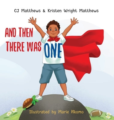 And Then There Was One: A Story to Help Kids Cope with Grief and Loss by Matthews, Kristen