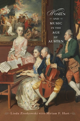Women and Music in the Age of Austen by Zionkowski, Linda