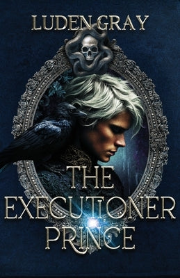 The Executioner Prince by Gray, Luden