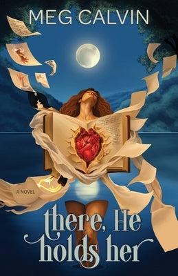 There, He Holds Her by Calvin, Meg