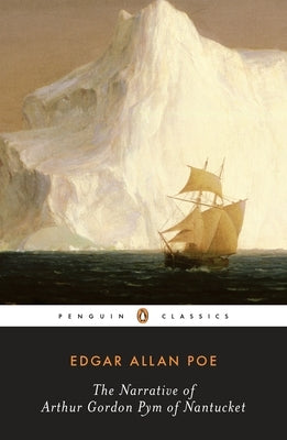 The Narrative of Arthur Gordon Pym of Nantucket by Poe, Edgar Allan